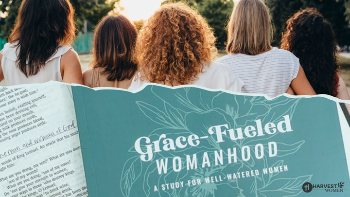 Grace-Fueled Womanhood